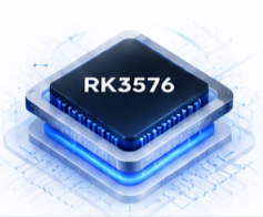 一文看懂RK3568vsRK3576vsRK3588!